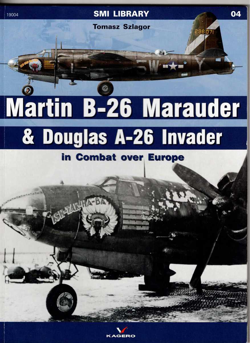 SMI LIBRARY 04: MARTIN B-26 MARAUDER & DOUGLAS A-26 INVADER IN COMBAT OVER EUROPE