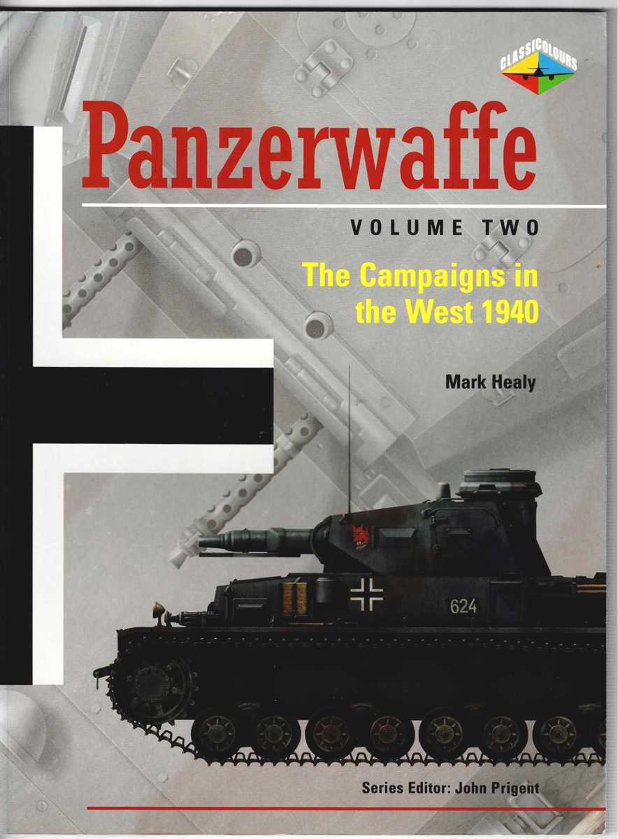 PANZERWAFFE : VOLUME TWO : THE CAMPAIGNS IN THE WEST 1940