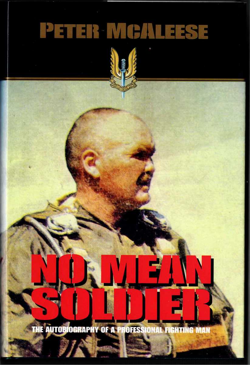 NO MEAN SOLDIER : THE AUTOBIOGRAPHY OF A PROFESSIONAL FIGHTING MAN