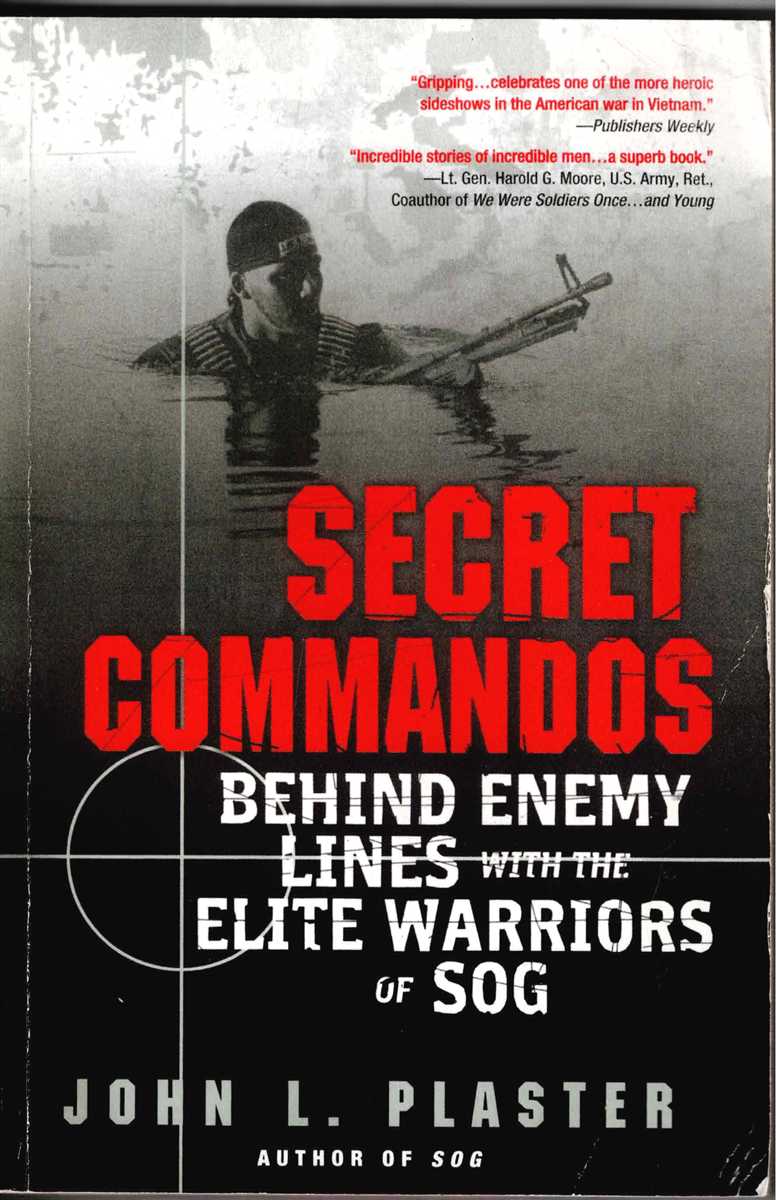 SECRET COMMANDOS : BEHIND ENEMY LINES WITH THE ELITE WARRIORS OF SOG