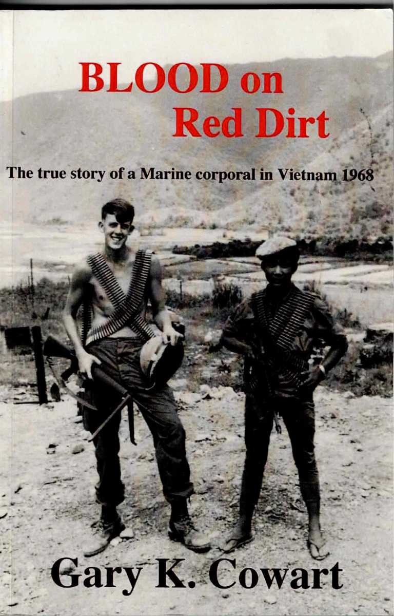 BLOOD ON RED DIRT : THE TRUE STORY OF A MARINE CORPORAL IN VIETNAM 1968