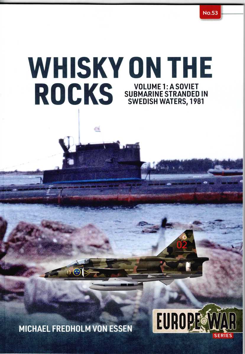 Image for WHISKY ON THE ROCKS VOLUME 1: A SOVIET SUBMARINE STRANDED IN SWEDISH WATERS, 1981 WHISKY ON THE ROCKS VOLUME 1: A SOVIET SUBMARINE STRANDED IN SWEDISH WATERS, 1981