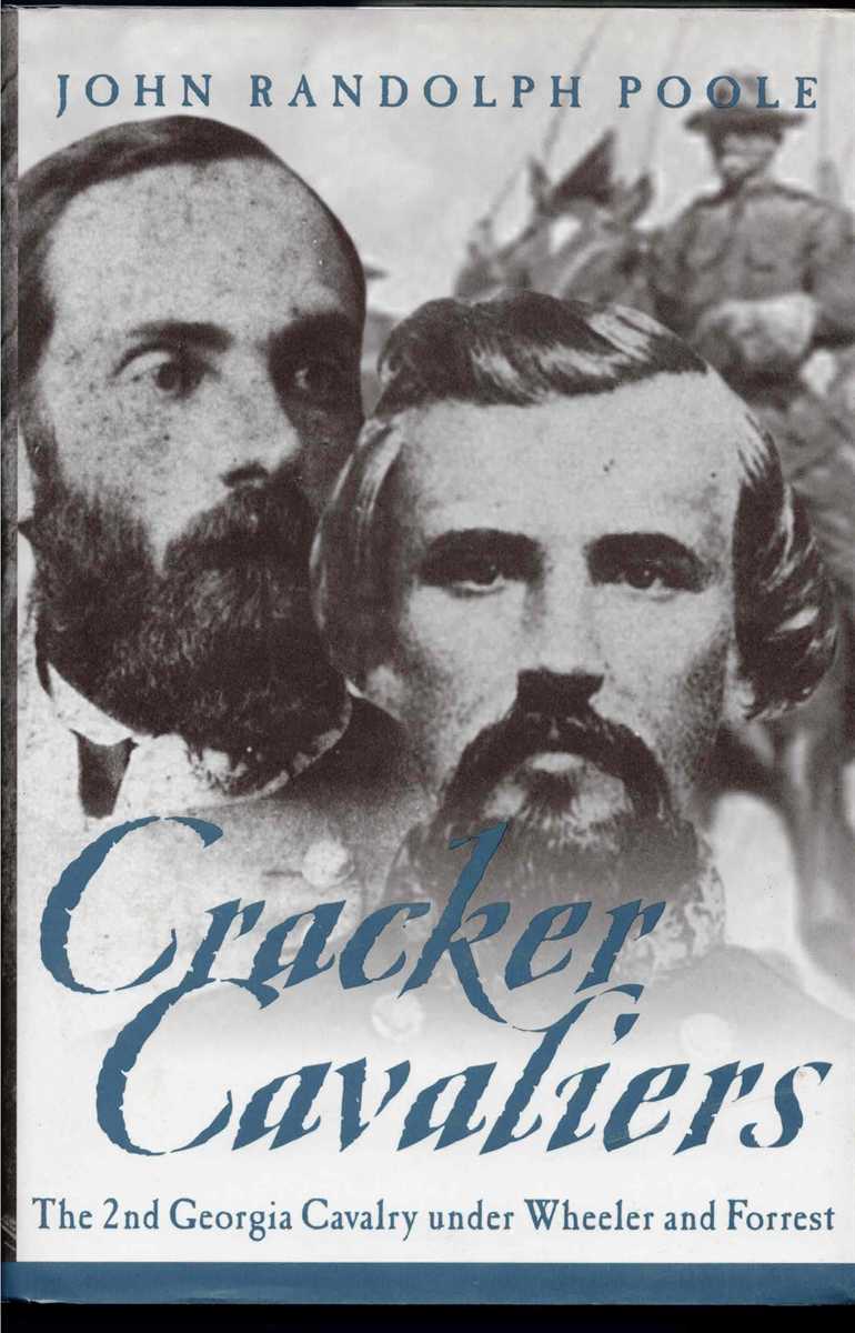 Image for CRACKER CAVALIERS : THE 2ND GEORGIA CAVALRY UNDER WHEELER AND FORREST CRACKER CAVALIERS : THE 2ND GEORGIA CAVALRY UNDER WHEELER AND FORREST