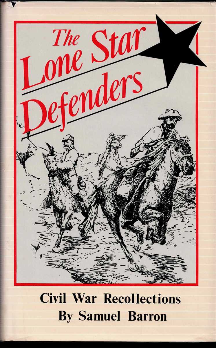 THE LONE STAR DEFENDERS : A CHRONICLE OF THE THIRD TEXAS CAVALRY REGIMENT IN THE CIVIL WAR