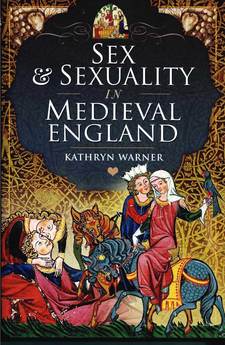 Image for SEX AND SEXUALITY IN MEDIEVAL ENGLAND SEX AND SEXUALITY IN MEDIEVAL ENGLAND