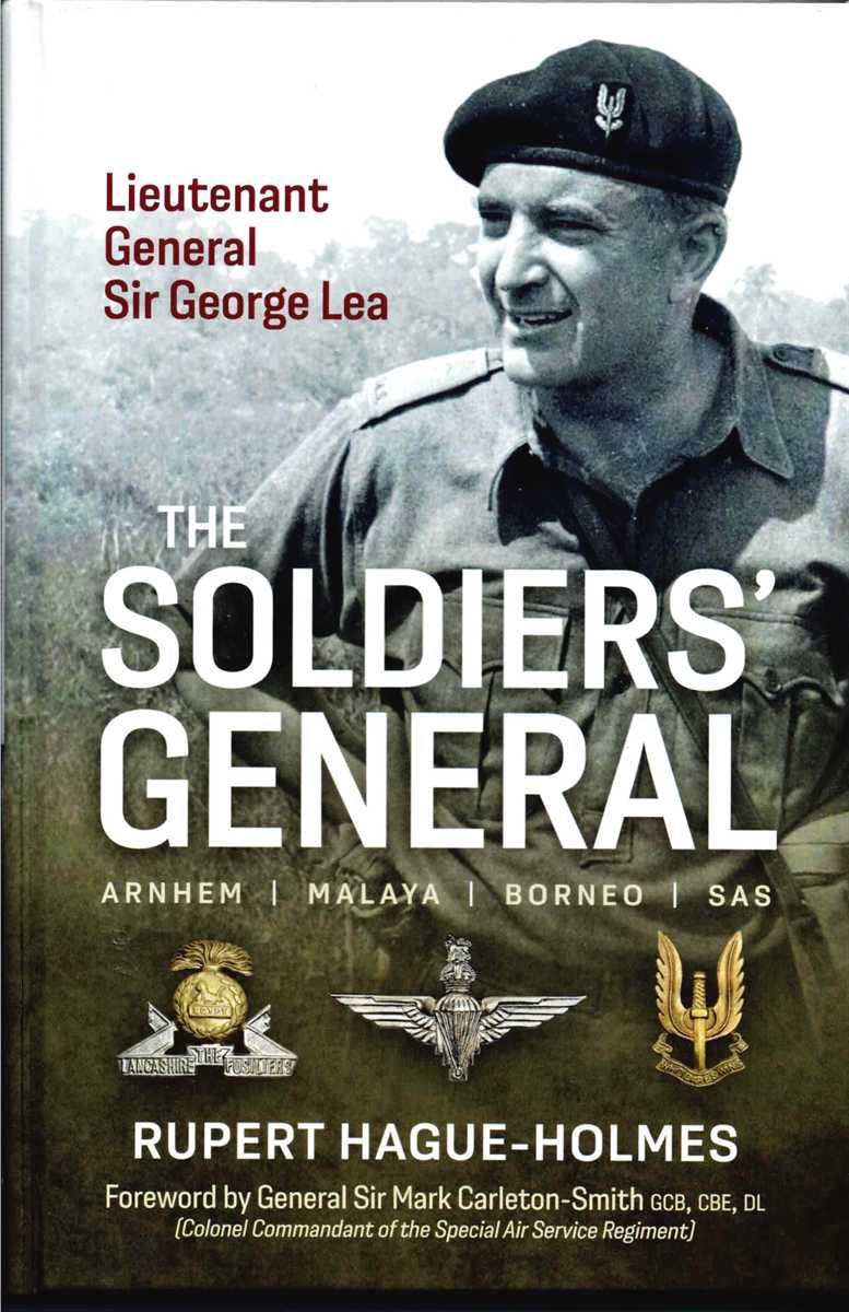 Image for THE SOLDIERS' GENERAL : LIEUTENANT GENERAL SIR GEORGE LEA THE SOLDIERS' GENERAL : LIEUTENANT GENERAL SIR GEORGE LEA