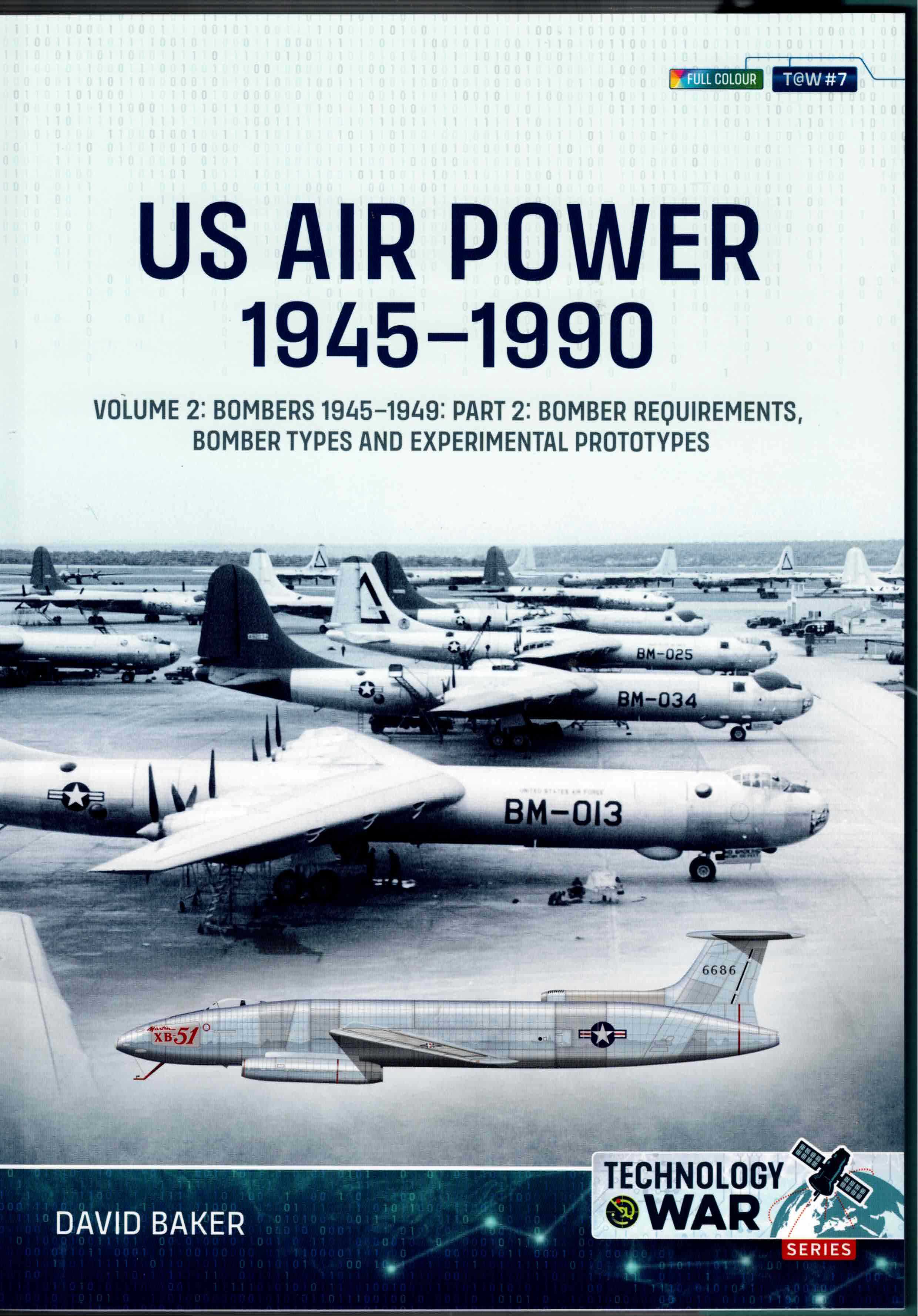 US AIR POWER 1945-1990 VOLUME 2: BOMBERS 1945-1949 PART 2: BOMBER REQUIREMENTS, BOMBER TYPES AND EXPERIMENTAL PROTOTYPES