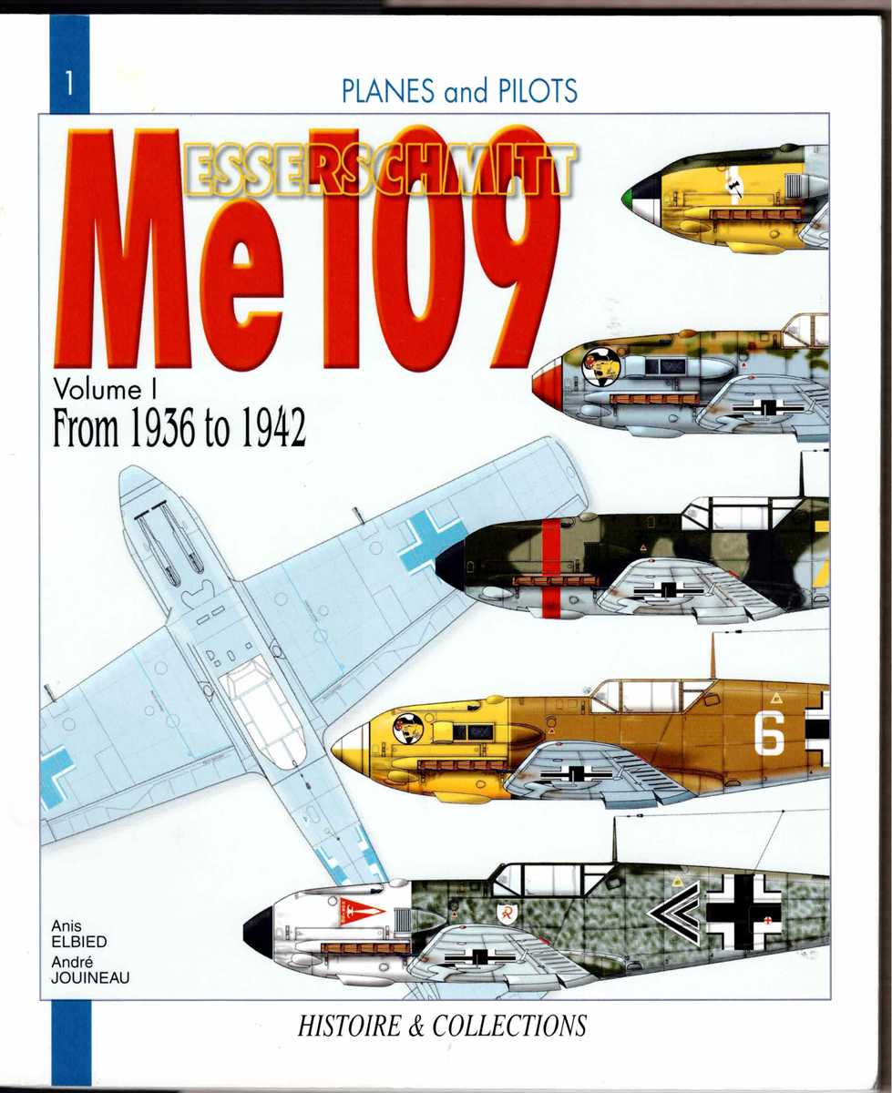 Image for THE MESSERSCHMITT ME 109 : VOLUME 1: 1936 TO 1942 THE MESSERSCHMITT ME 109 : VOLUME 1: 1936 TO 1942