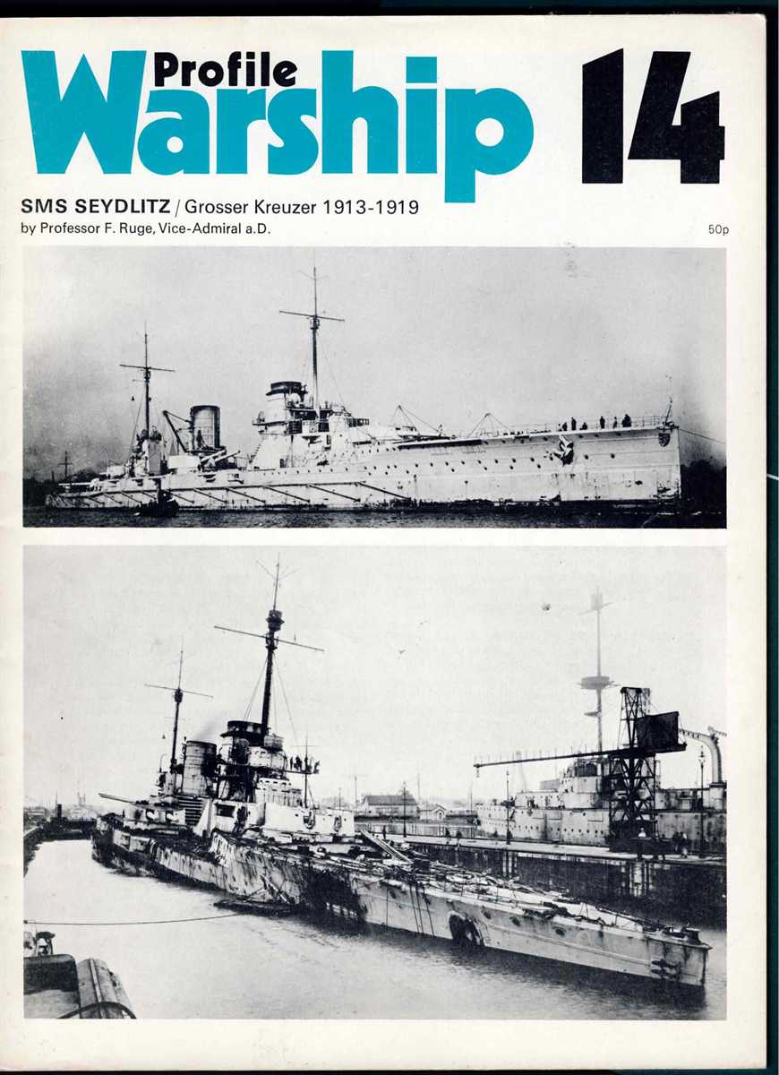 Image for PROFILE WARSHIP 14: SMS SEYDLITZ / GROSSER KREUZER 1913-1919 PROFILE WARSHIP 14: SMS SEYDLITZ / GROSSER KREUZER 1913-1919