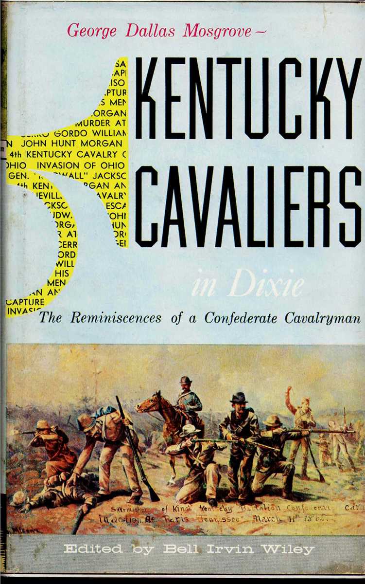 Image for KENTUCKY CAVALIERS IN DIXIE : THE REMINISCENCES OF A CONFEDERATE CAVALRYMAN KENTUCKY CAVALIERS IN DIXIE : THE REMINISCENCES OF A CONFEDERATE CAVALRYMAN