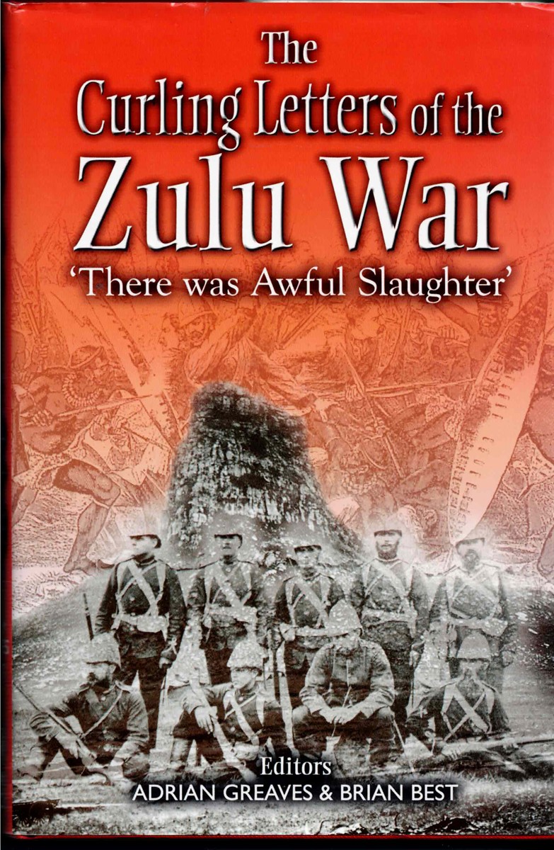 Image for THE CURLING LETTERS OF THE ZULU WAR : 'THERE WAS AWFUL SLAUGHTER' THE CURLING LETTERS OF THE ZULU WAR : 'THERE WAS AWFUL SLAUGHTER'