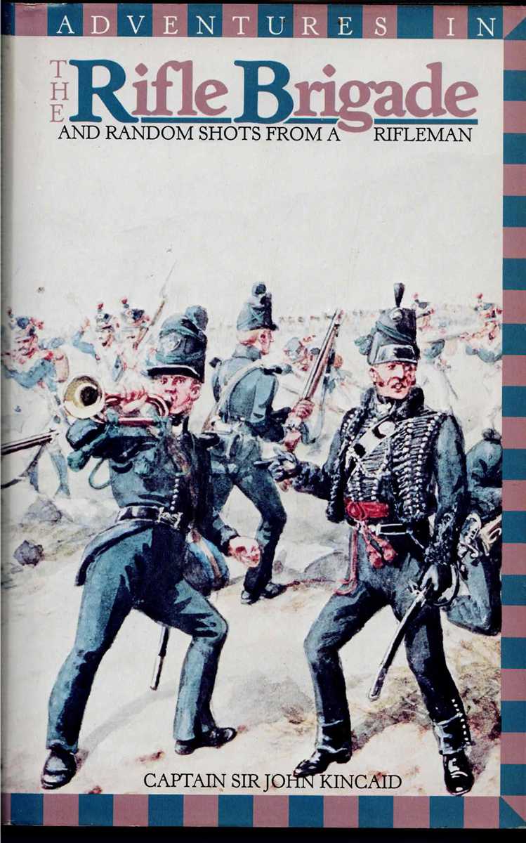 Image for ADVENTURES IN THE RIFLE BRIGADE AND RANDOM SHOTS FROM A RIFLEMAN (ABRIDGED) ADVENTURES IN THE RIFLE BRIGADE AND RANDOM SHOTS FROM A RIFLEMAN (ABRIDGED)
