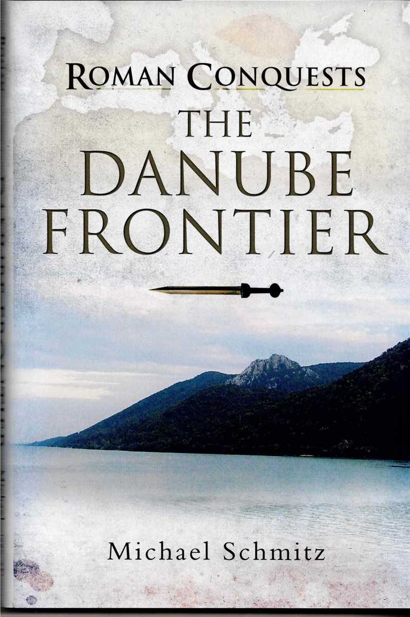 ROMAN CONQUESTS: THE DANUBE FRONTIER