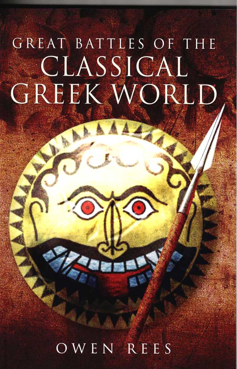 GREAT BATTLES OF THE CLASSICAL GREEK WORLD