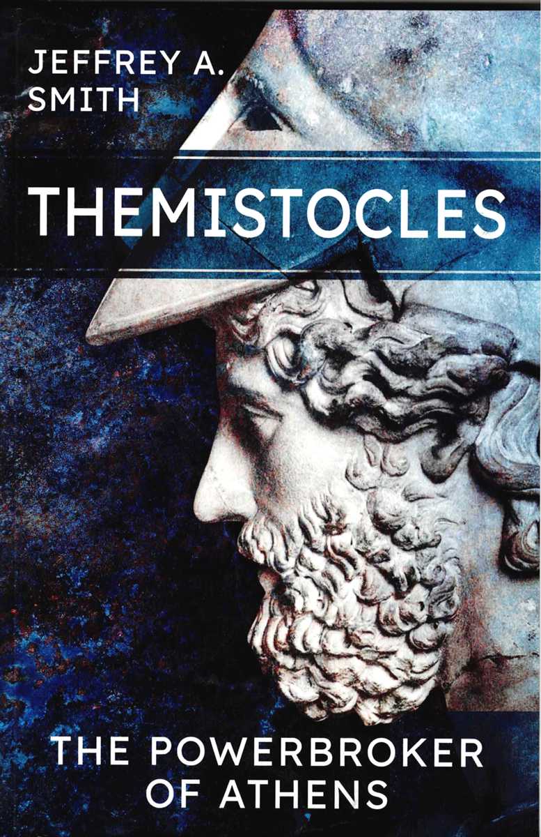 THEMISTOCLES : THE POWERBROKER OF ATHENS
