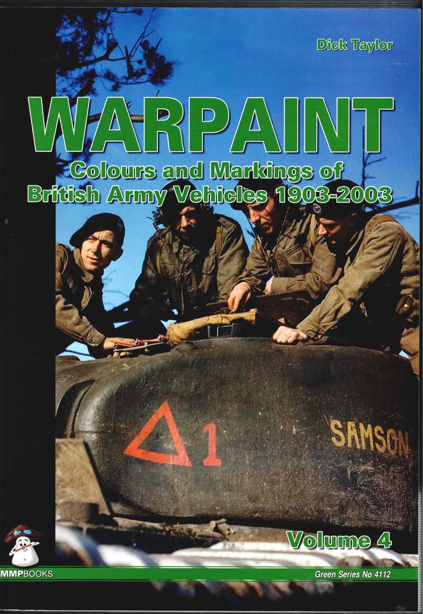 WARPAINT VOLUME 4: COLOURS AND MARKINGS OF BRITISH ARMY VEHICLES 1903-2003
