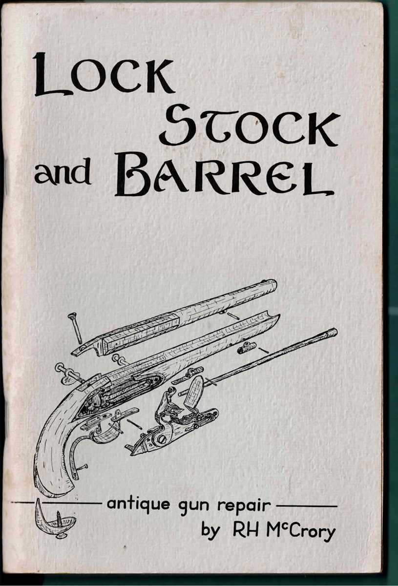 LOCK, STOCK AND BARREL : ANTIQUE GUN REPAIR.