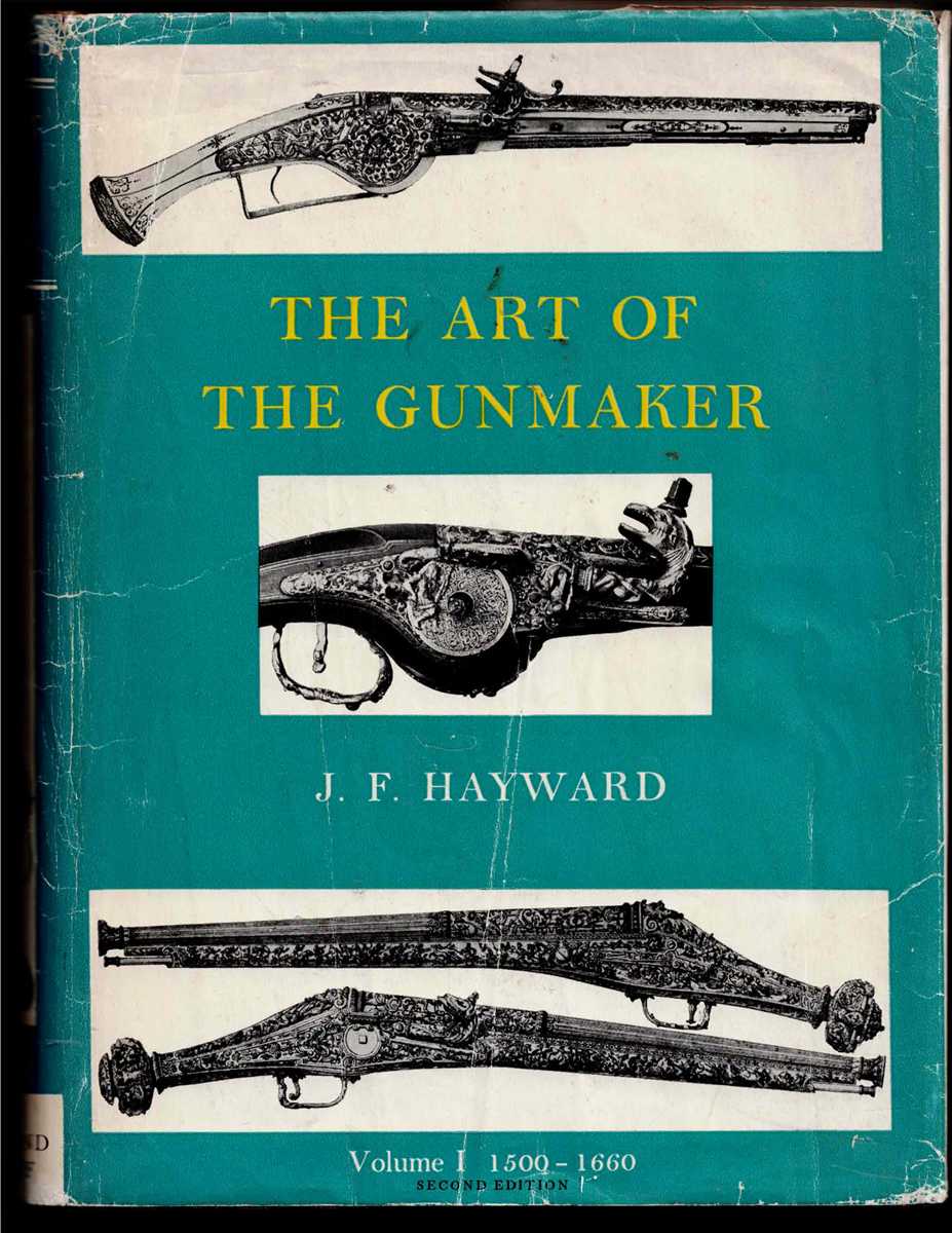 THE ART OF THE GUNMAKER VOLUME ONE: 1500-1660 (SECOND EDITION)
