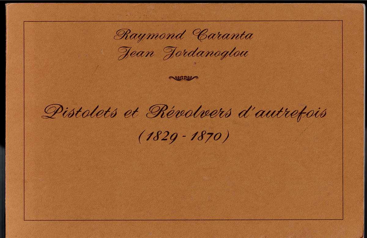 PISTOLETS ET REVOLVERS D'AUTREFOIS (1829-1870)
