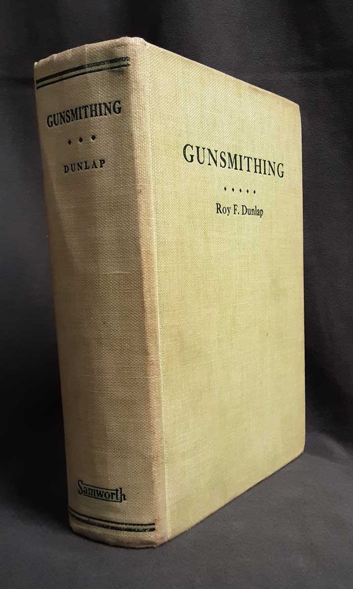 GUNSMITHING : A MANUAL OF FIREARMS DESIGN, CONSTRUCTION, ALTERATION AND REMODELING. FOR AMATEUR AND PROFESSIONAL GUNSMITHS AND USERS OF MODERN FIREARMS