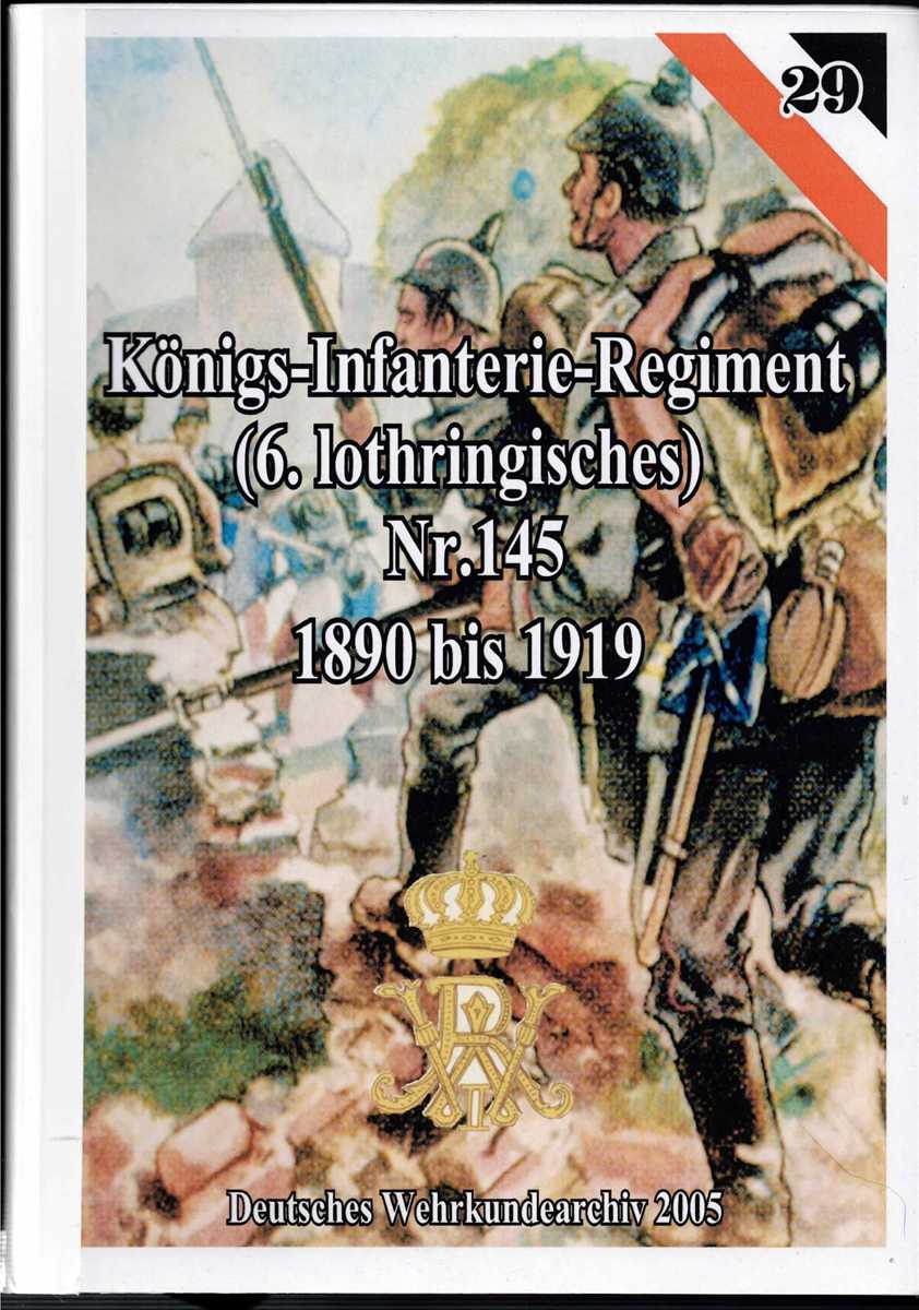 KONIGS-INFANTERIE-REGIMENT (6 LOTHRINGISCHES) NR.145.1890 BIS 1919 (GERMAN TEXT)