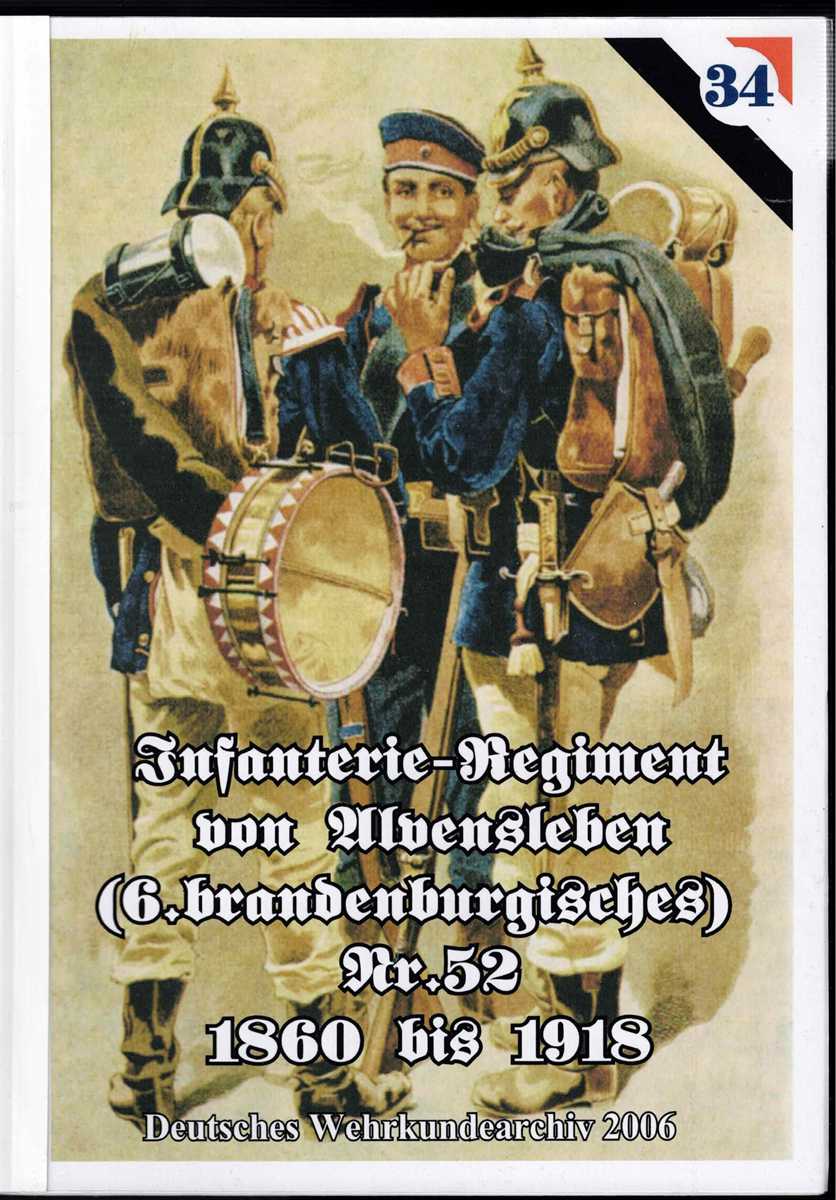 INFANTERIE-REGIMENT VON ALVENSLEBEN (6.BRANDENBURGISCHES) NR.52 1860 BIS 1918 (GERMAN TEXT)
