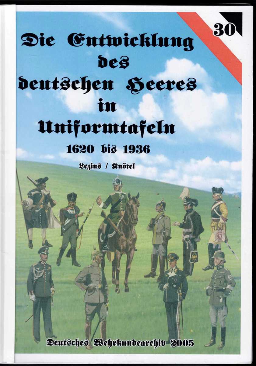 DIE ENTWICKLUNG DES DEUTSCHEN HEERES IN UNIFORMTAFELN 1620 BIS 1936 (GERMAN TEXT)