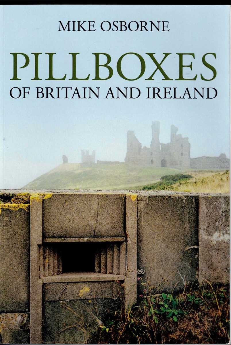 PILLBOXES OF BRITAIN AND IRELAND (SIGNED COPY)