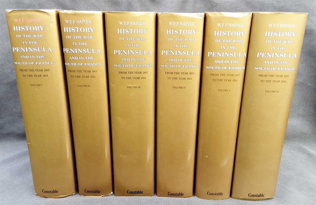 HISTORY OF THE WAR IN THE PENINSULA AND IN THE SOUTH OF FRANCE FROM THE YEAR 1807 TO THE YEAR 1814 (SIX VOLUME SET)
