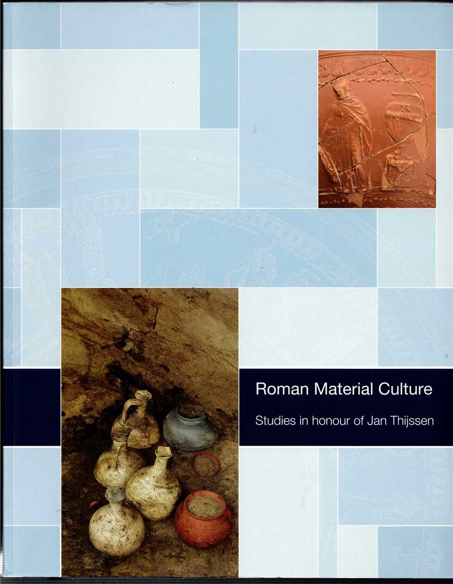 Image for ROMAN MATERIAL CULTURE : STUDIES IN HONOUR OF JAN THIJSSEN ROMAN MATERIAL CULTURE : STUDIES IN HONOUR OF JAN THIJSSEN