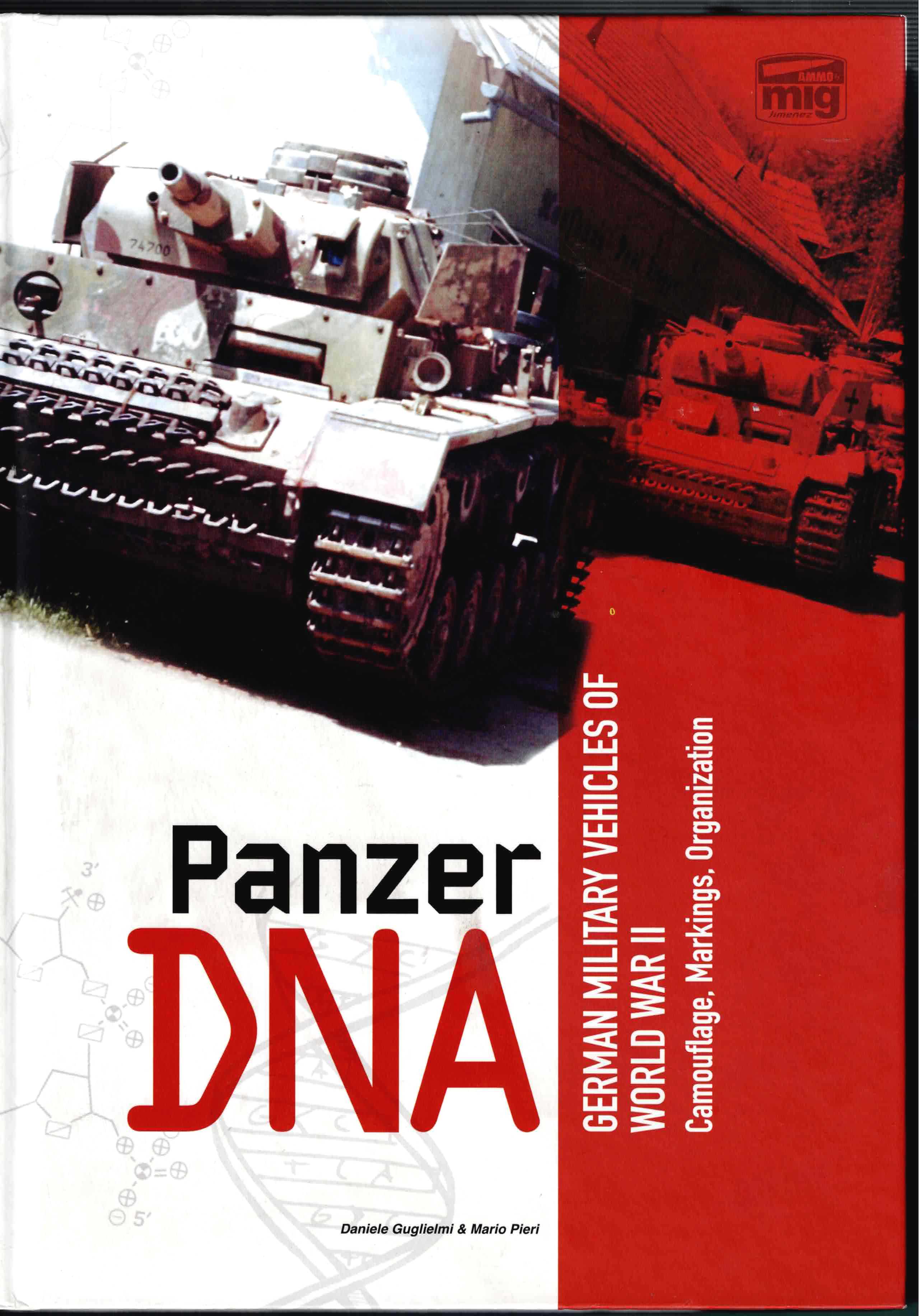 Image for PANZER DNA : GERMAN MILITARY VEHICLES OF WORLD WAR II - CAMOUFLAGE, MARKINGS, ORGANIZATION PANZER DNA : GERMAN MILITARY VEHICLES OF WORLD WAR II - CAMOUFLAGE, MARKINGS, ORGANIZATION