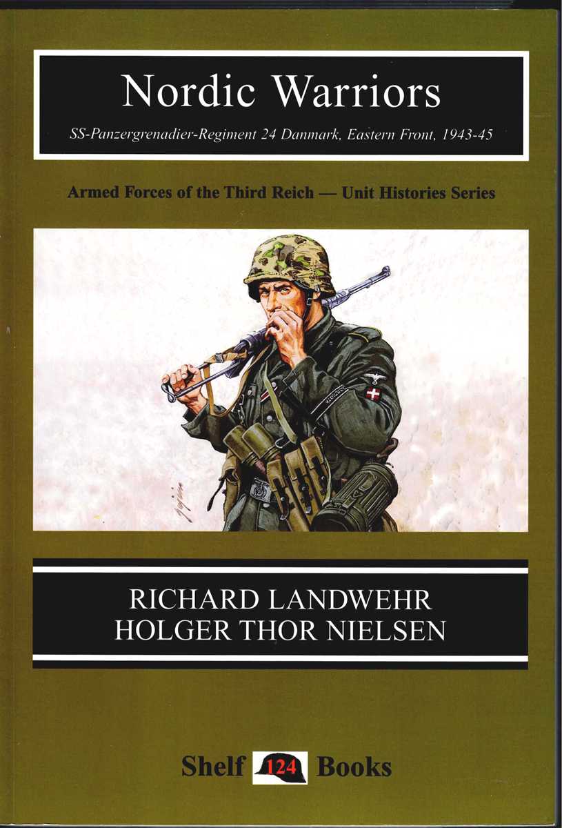 NORDIC WARRIORS : SS-PANZERGRENADIER-REGIMENT 24 DANMARK, EASTERN FRONT, 1943-45