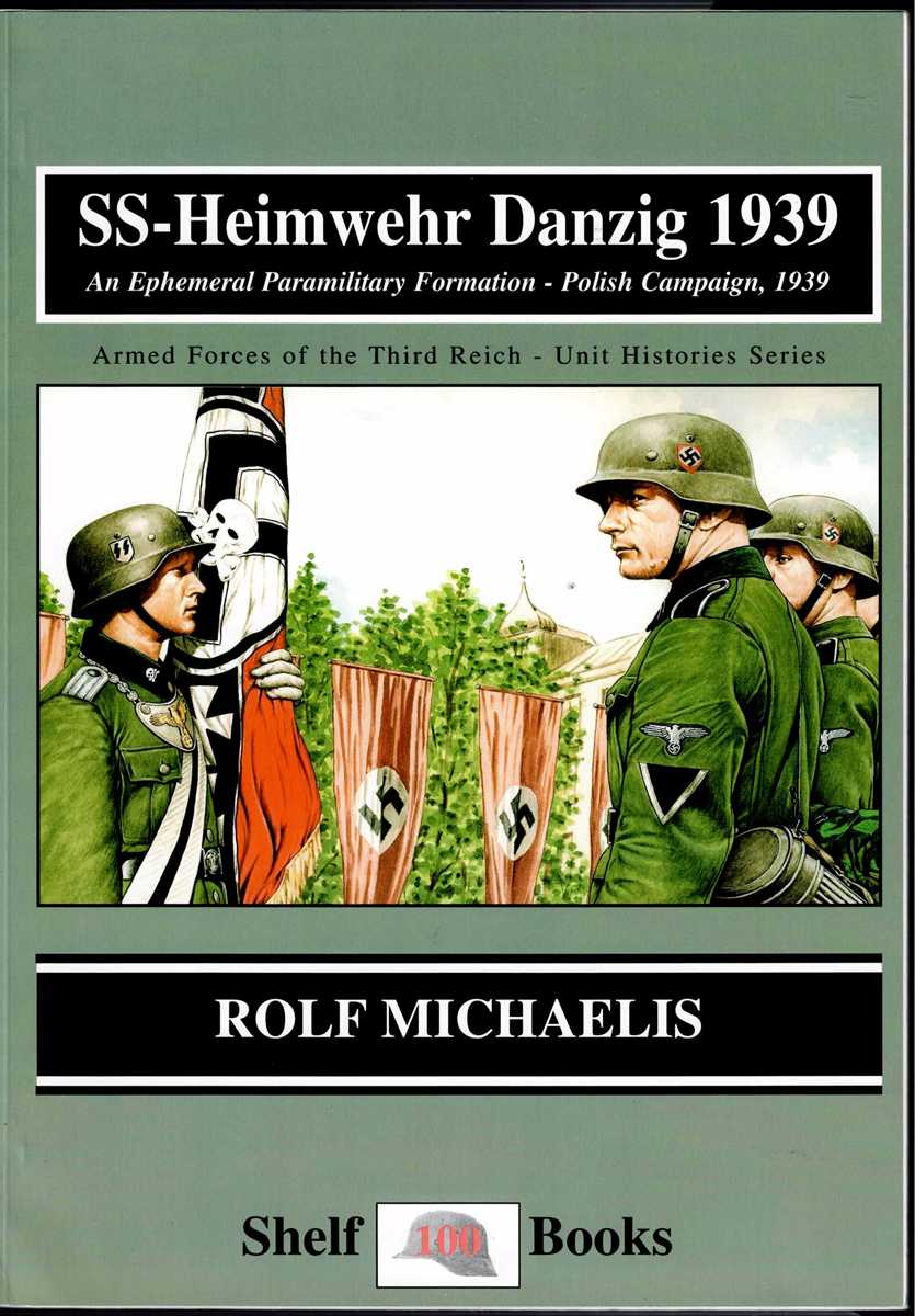 SS-HEIMWEHR DANZIG 1939 : AN EPHEMERAL PARAMILITARY FORMATION - POLISH CAMPAIGN 1939