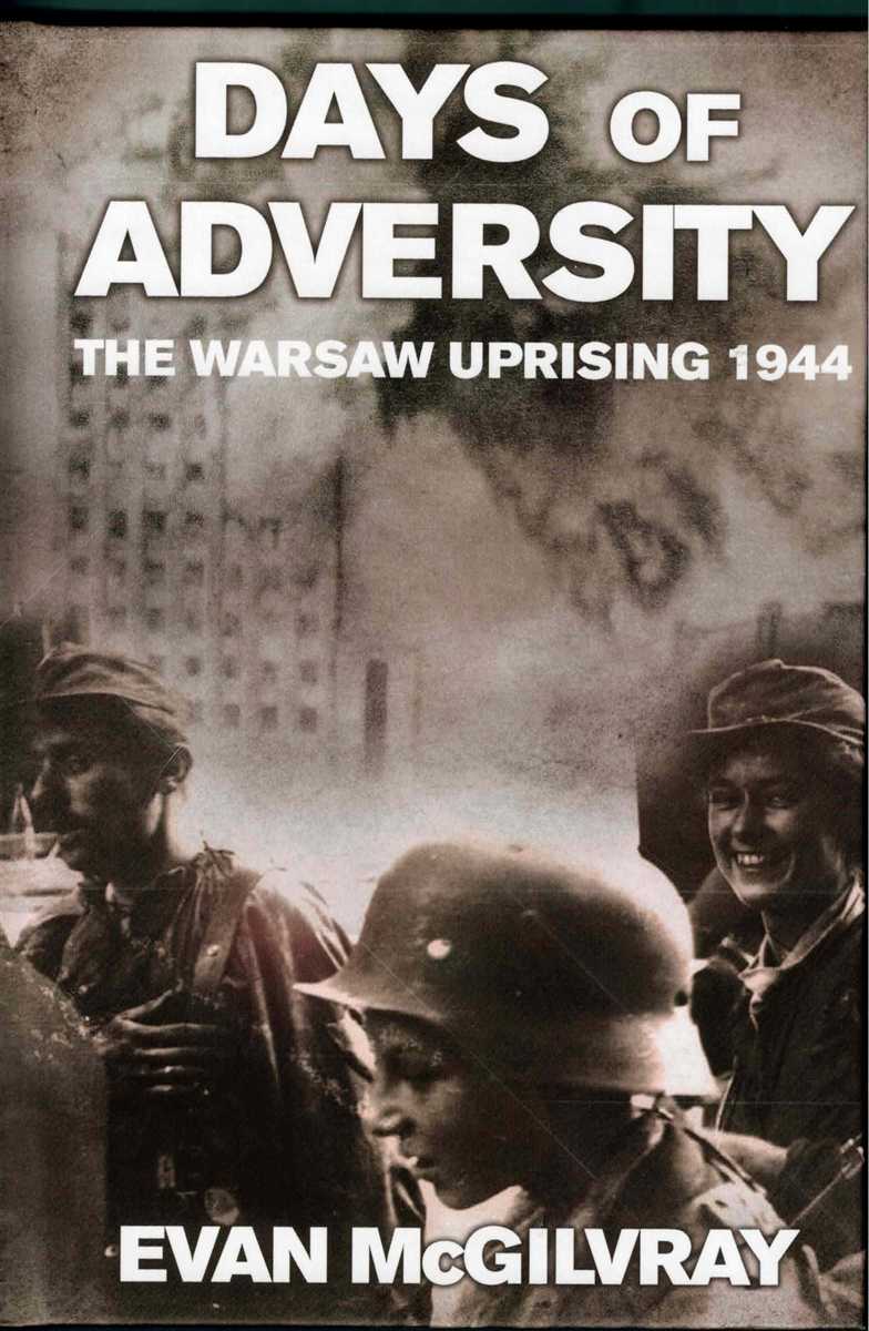 DAYS OF ADVERSITY : THE WARSAW UPRISING 1944