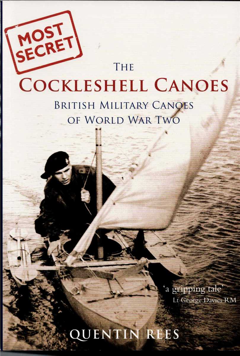 THE COCKLESHELL CANOES : BRITISH MILITARY CANOES OF WORLD WAR TWO