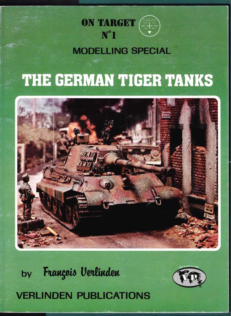 ON TARGET MODELLING SPECIAL NO.1: THE GERMAN TIGER TANKS