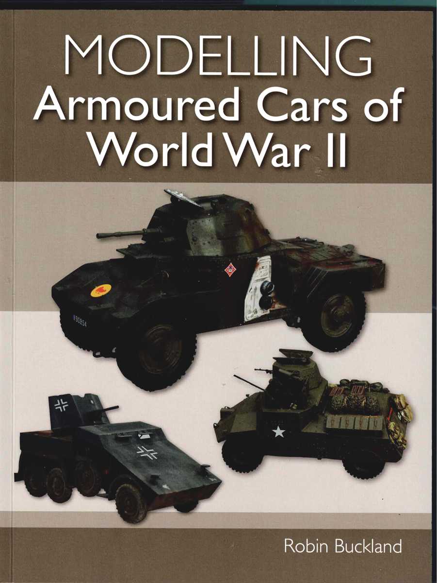 MODELLING ARMOURED CARS OF WORLD WAR II