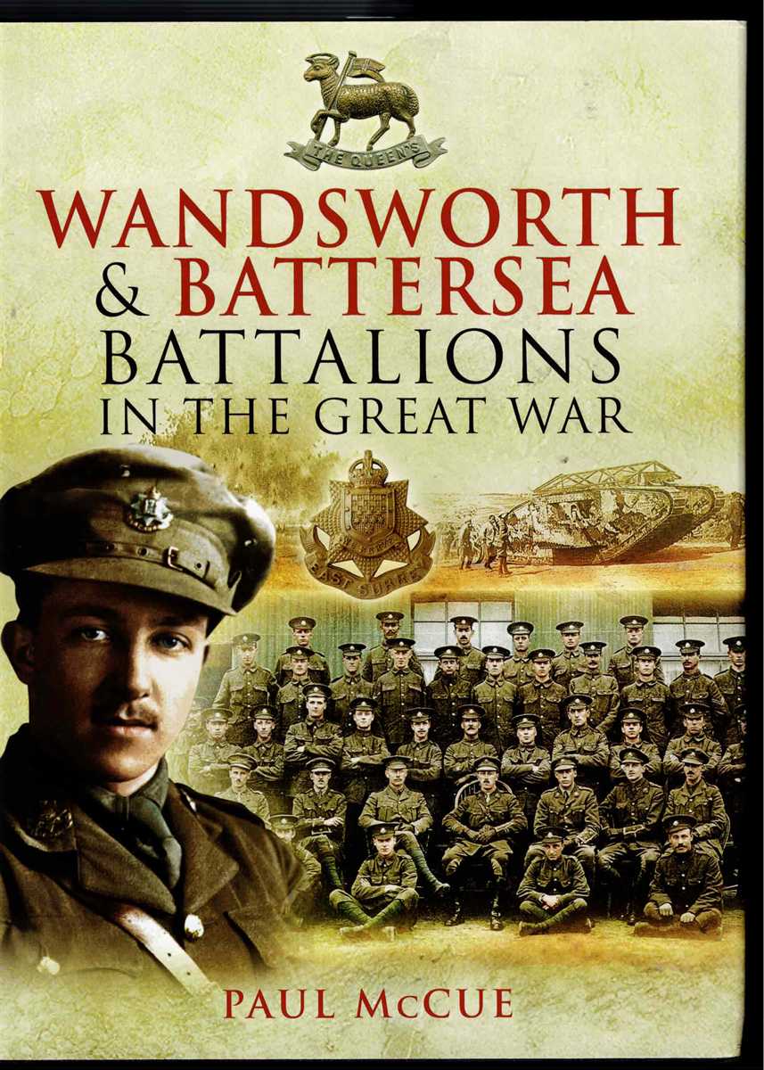 WANDSWORTH AND BATTERSEA BATTALIONS IN THE GREAT WAR 1915-1918