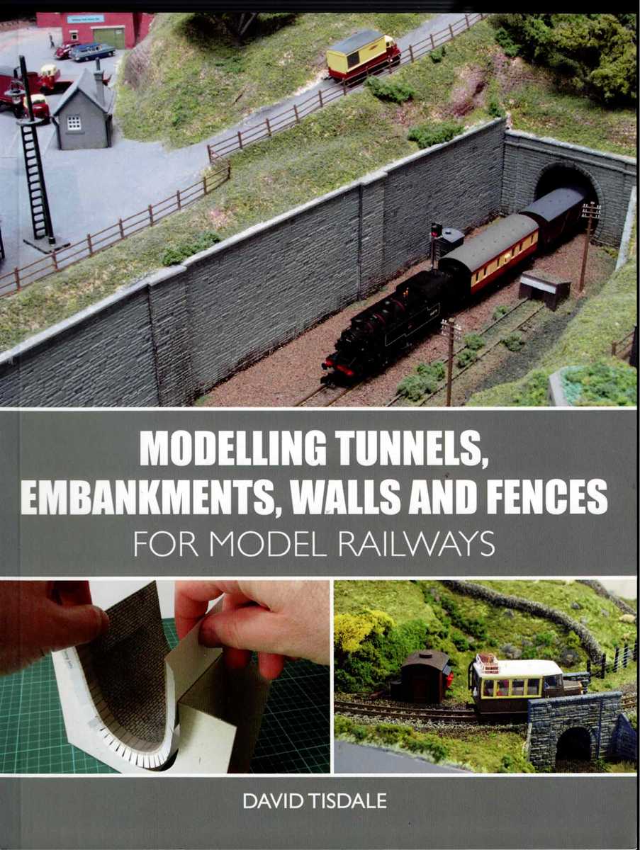 MODELLING TUNNELS, EMBANKMENTS, WALLS AND FENCES FOR MODEL RAILWAYS