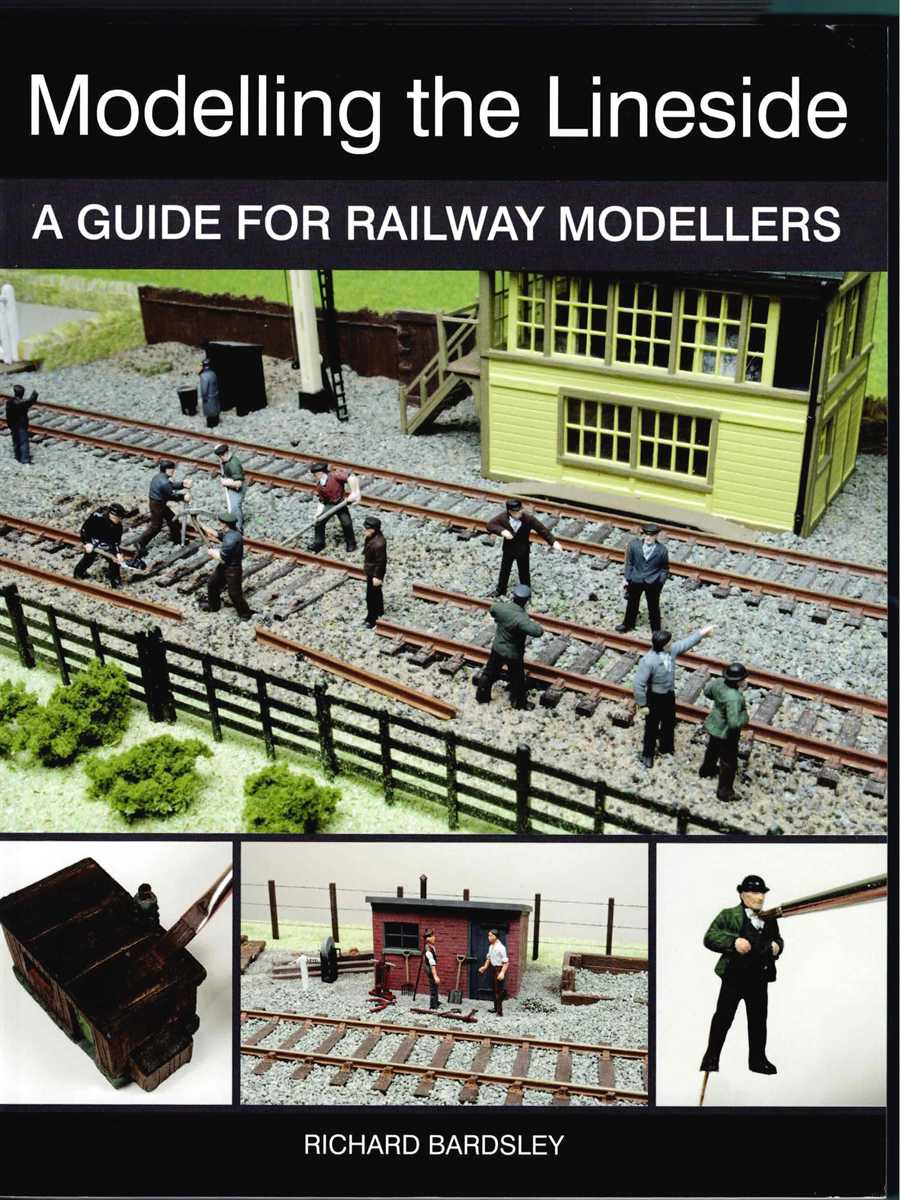 MODELLING THE LINESIDE : A GUIDE FOR RAILWAY MODELLERS
