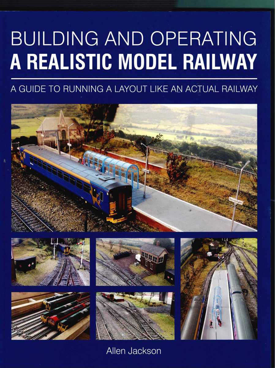 BUILDING AND OPERATING A REALISTIC MODEL RAILWAY : A GUIDE TO RUNNING A LAYOUT LIKE AN ACTUAL RAILWAY