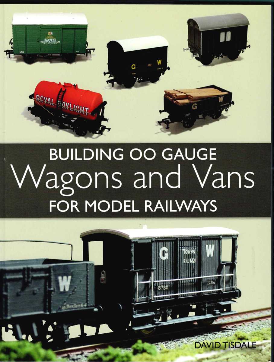 BUILDING OO GAUGE WAGONS AND VANS FOR MODEL RAILWAYS