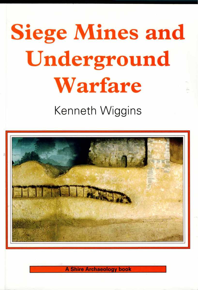 Image for SIEGE MINES AND UNDERGROUND WARFARE SIEGE MINES AND UNDERGROUND WARFARE