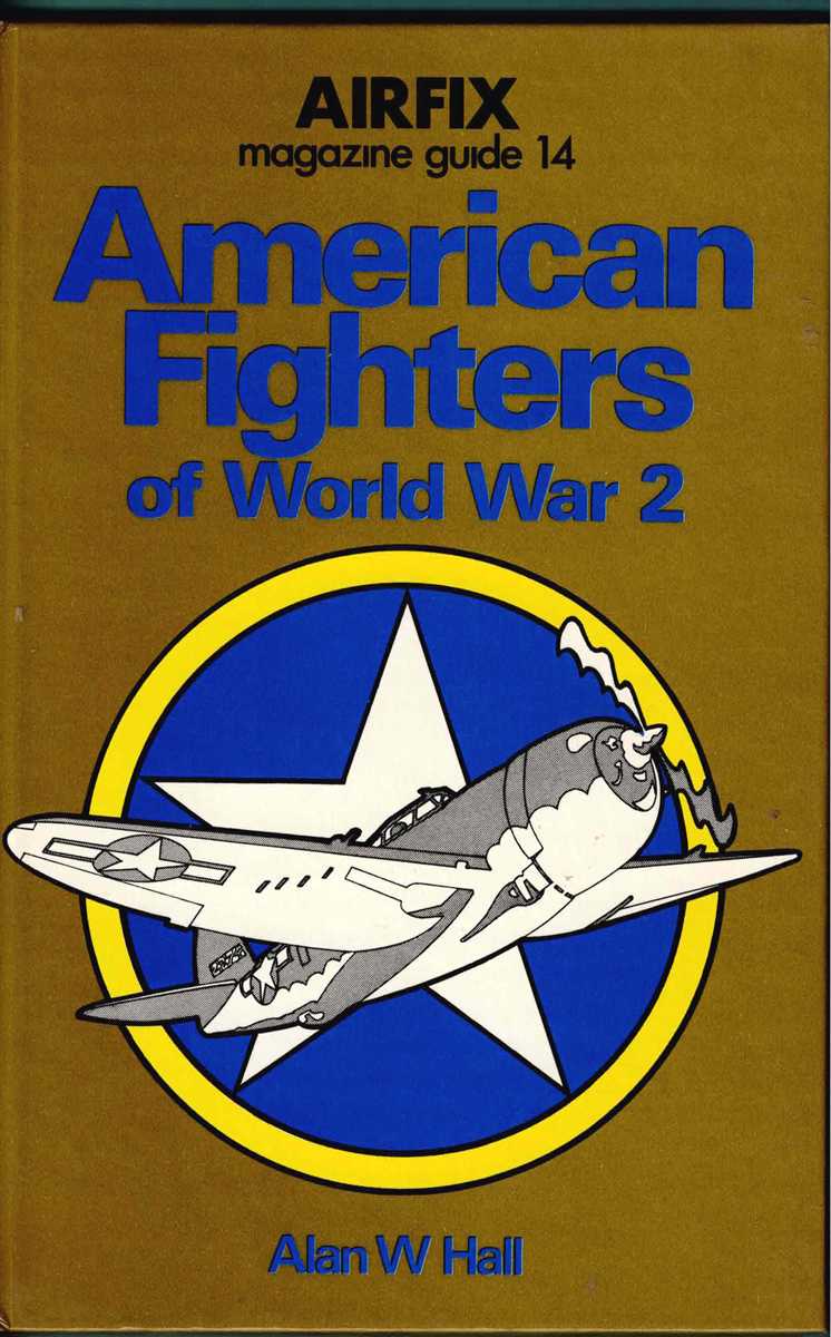 Image for AIRFIX MAGAZINE GUIDE 14: AMERICAN FIGHTERS OF WW2 AIRFIX MAGAZINE GUIDE 14: AMERICAN FIGHTERS OF WW2