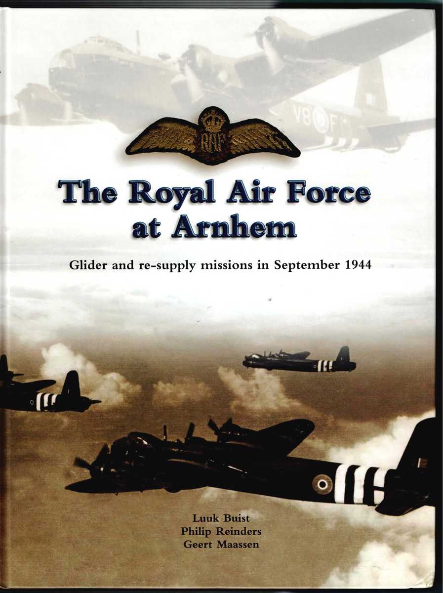 Image for THE ROYAL AIR FORCE AT ARNHEM : GLIDER AND RE-SUPPLY MISSIONS IN SEPTEMBER 1944 THE ROYAL AIR FORCE AT ARNHEM : GLIDER AND RE-SUPPLY MISSIONS IN SEPTEMBER 1944