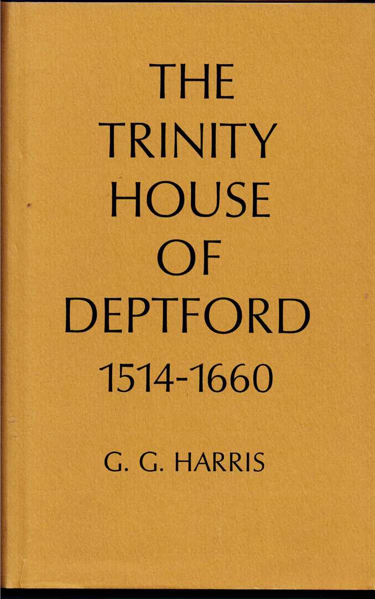 THE TRINITY HOUSE OF DEPTFORD 1514-1660