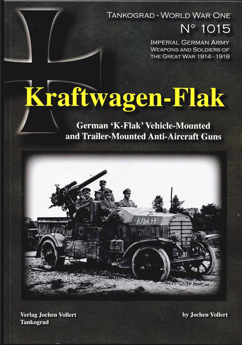KRAFTWAGEN-FLAK : GERMAN K-FLAK VEHICLE-MOUNTED AND TRAILER-MOUNTED ANTI-AIRCRAFT GUNS