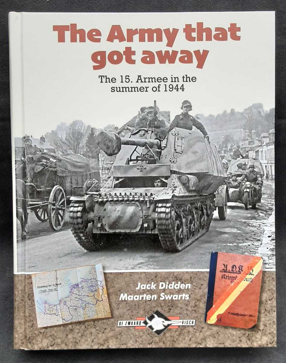 THE ARMY THAT GOT AWAY : THE 15. ARMEE IN THE SUMMER OF 1944