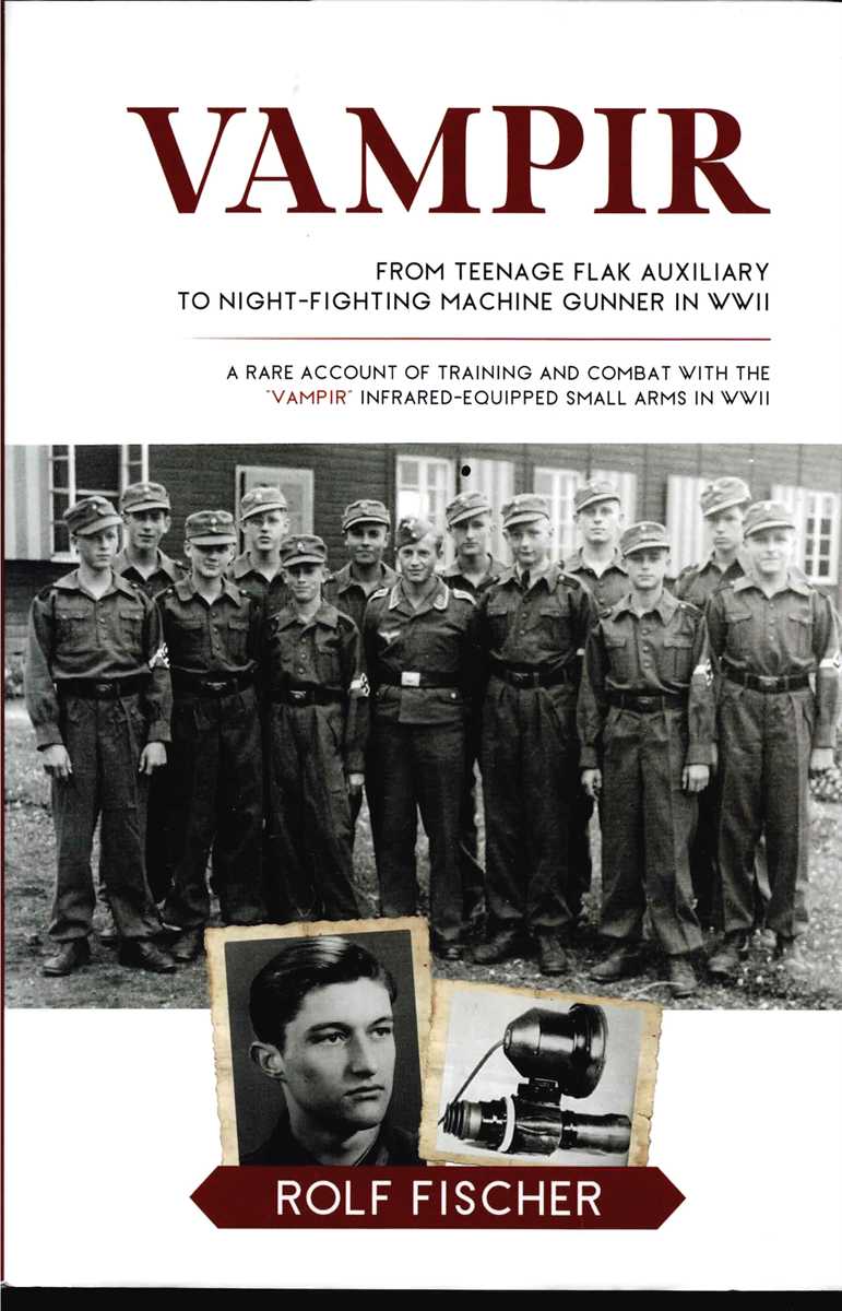 VAMPIR : FROM TEENAGE FLAK AUXILIARY TO NIGHT-FIGHTING MACHINE GUNNER IN WWII