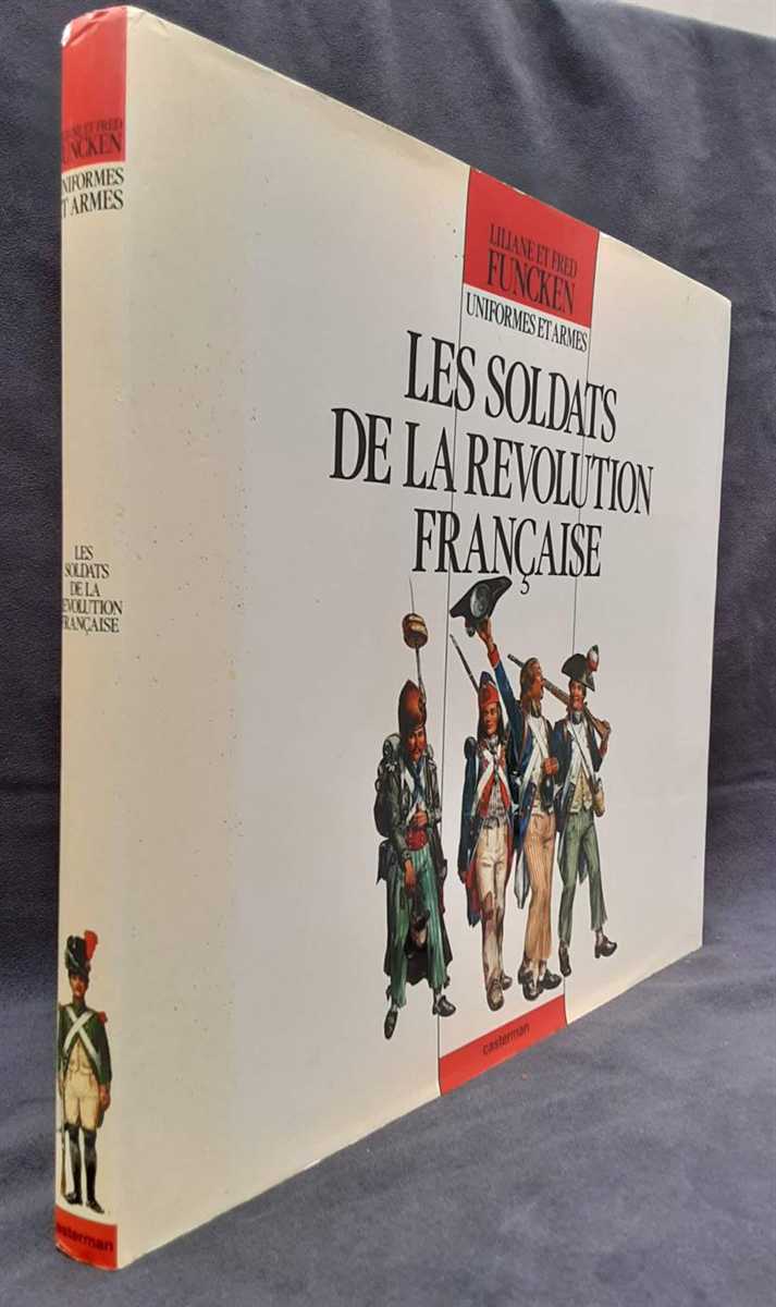 LES SOLDATS DE LA REVOLUTION FRANCAISE (FRENCH TEXT)